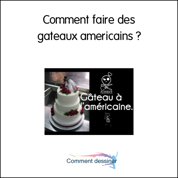 Comment faire des gateaux americains